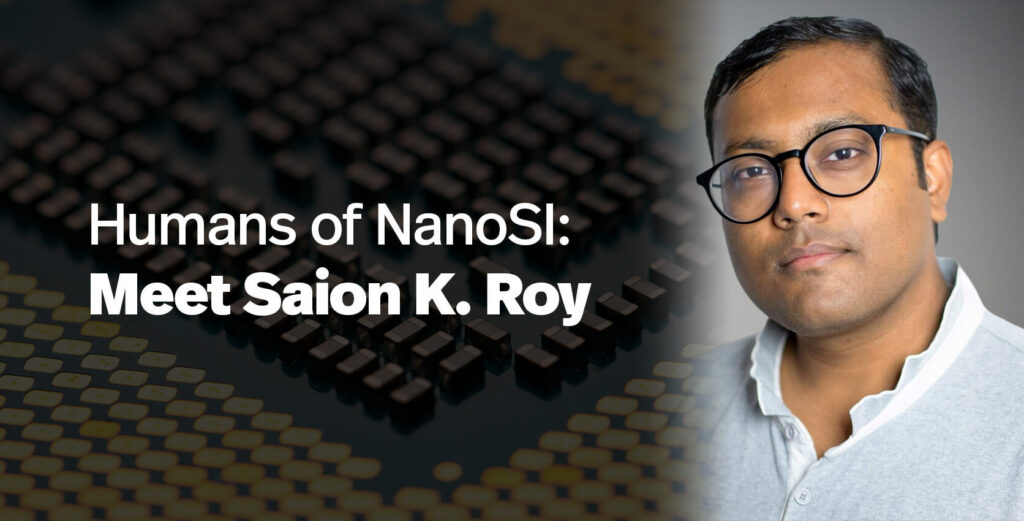 Humans of NanoSI:Meet Saion K. Roy